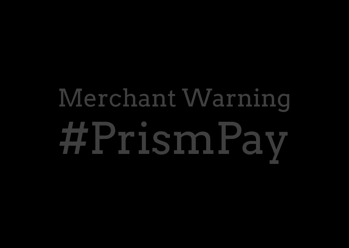 urgent warning against Prism Pay